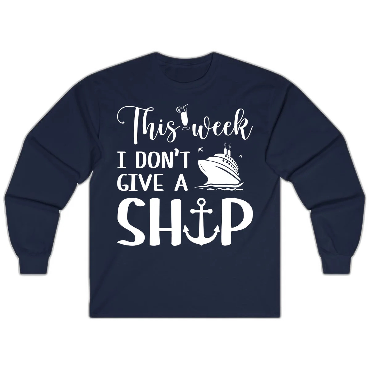 This Week I Don't Give A Ship Long Sleeve in Navy