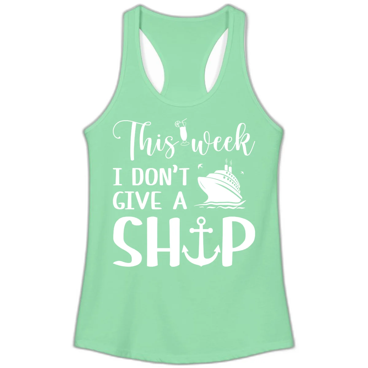This Week I Don't Give A Ship Ladies Tank in Solid Mint