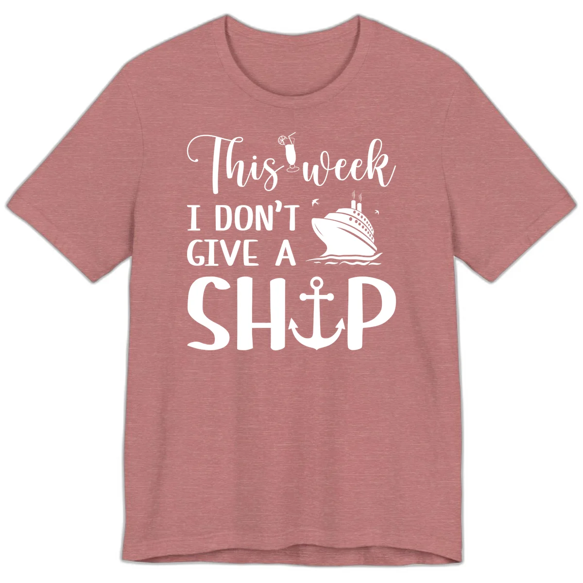 This Week I Don't Give A Ship Premium T-Shirt in Heather Mauve