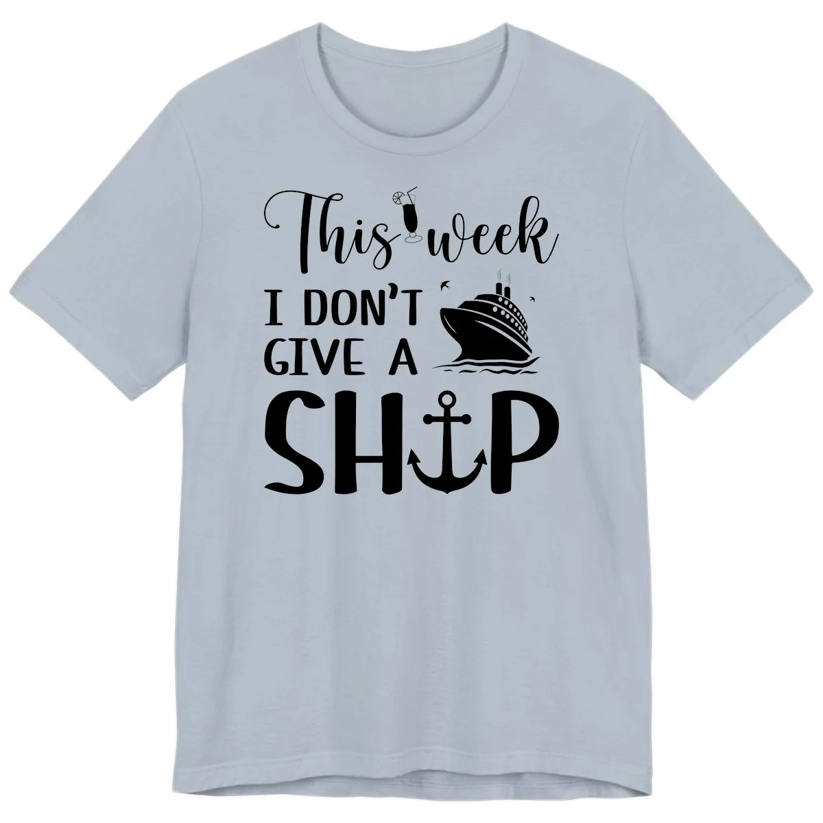 This Week I Don't Give A Ship Premium T-Shirt in Light Blue