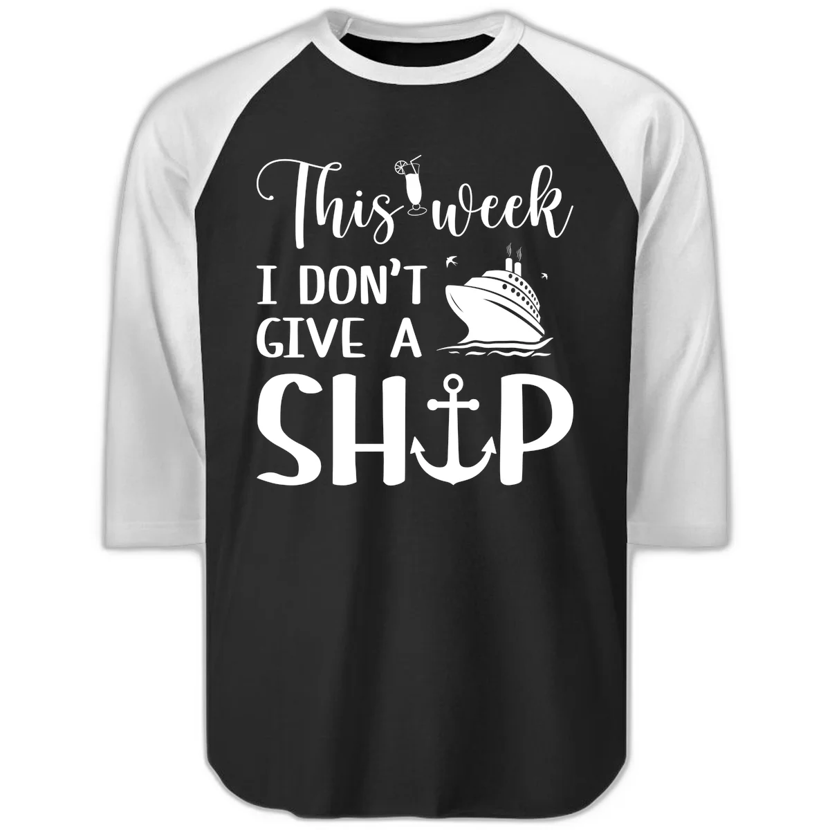 This Week I Don't Give A Ship Raglan 3/4 in Black White