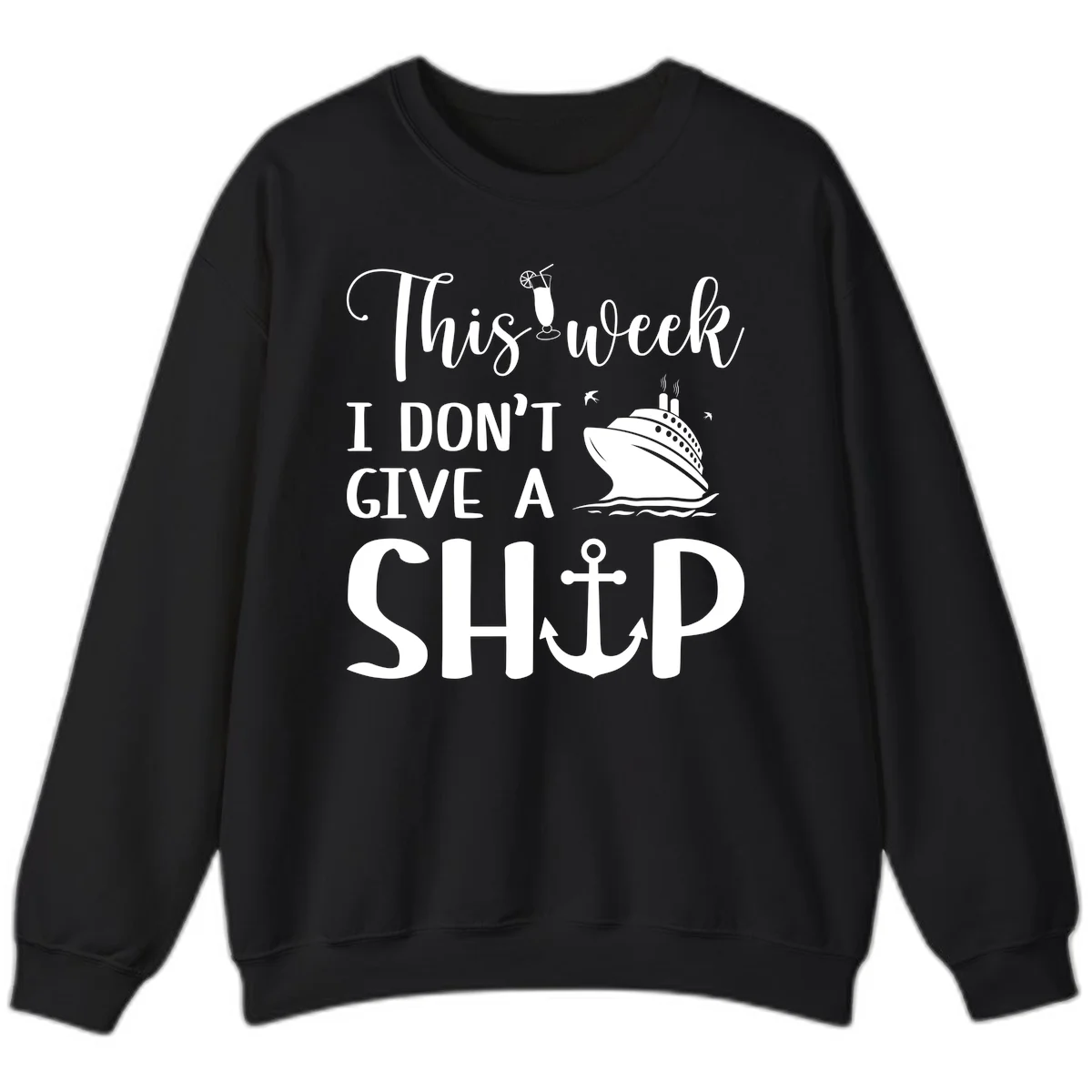 This Week I Don't Give A Ship Sweatshirt in Black