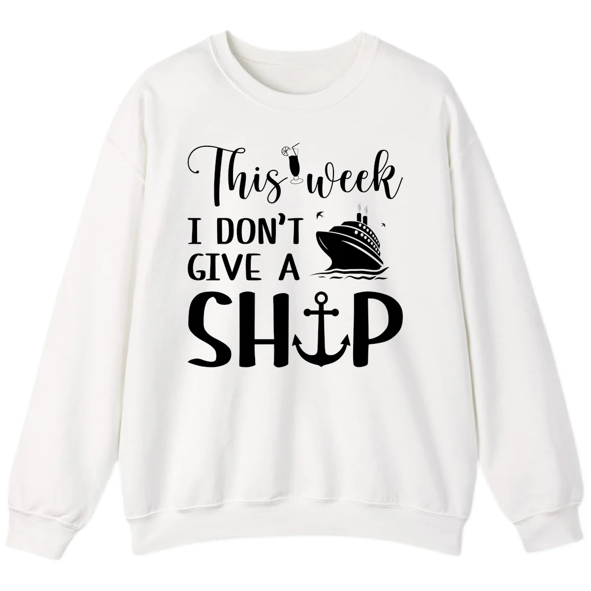 This Week I Don't Give A Ship Sweatshirt in White