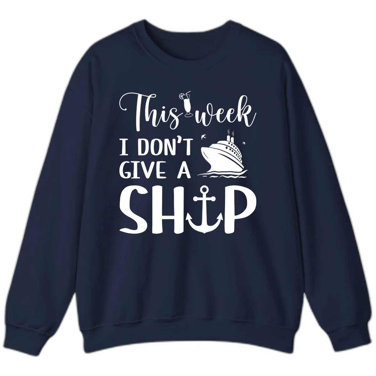 This Week I Don't Give A Ship Sweatshirt in Navy