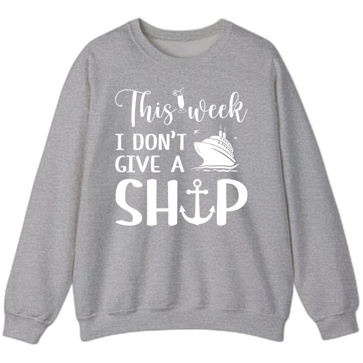 This Week I Don't Give A Ship Sweatshirt in Sport Grey