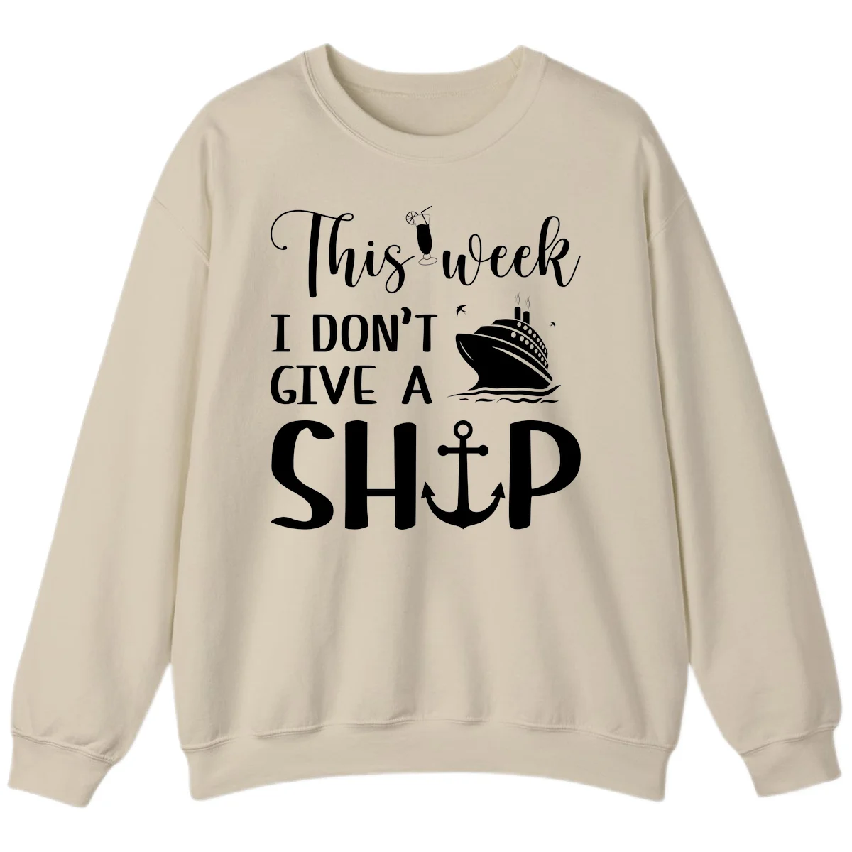 This Week I Don't Give A Ship Sweatshirt in Sand