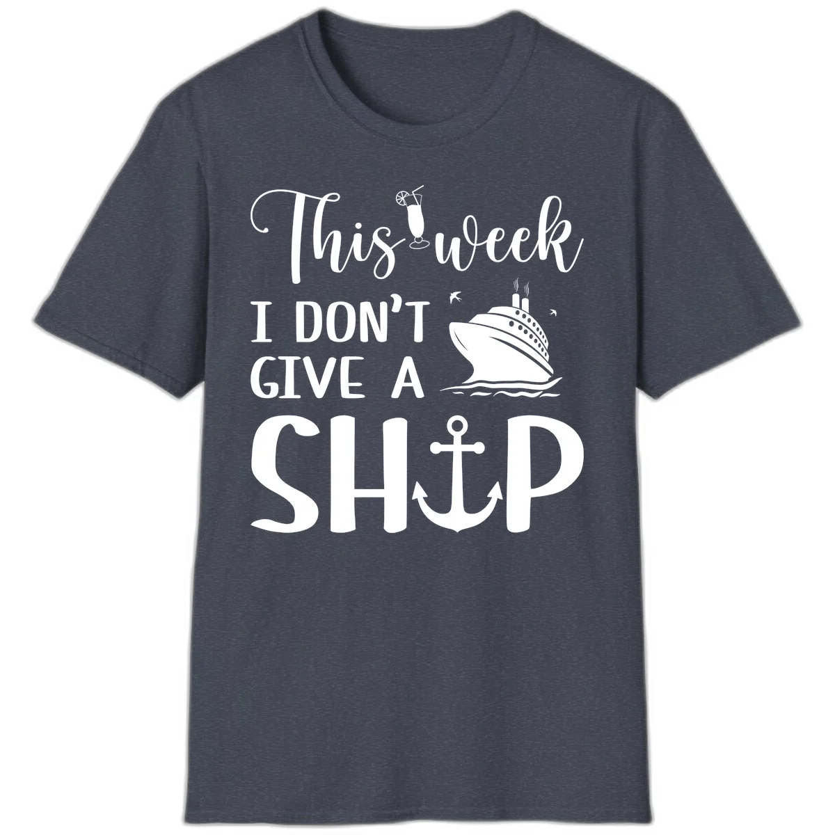 This Week I Don't Give A Ship T-Shirt in Heather Navy