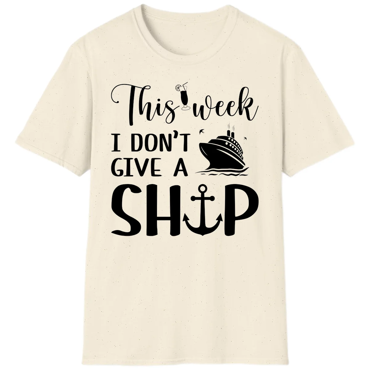 This Week I Don't Give A Ship T-Shirt in Natural