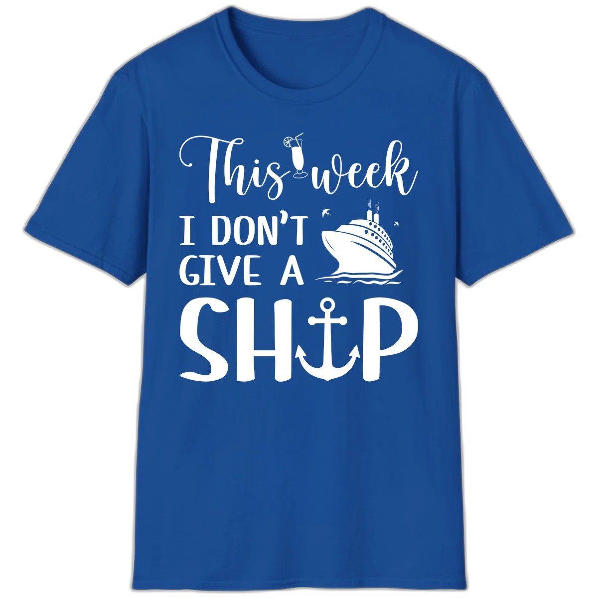 This Week I Don't Give A Ship T-Shirt in Royal