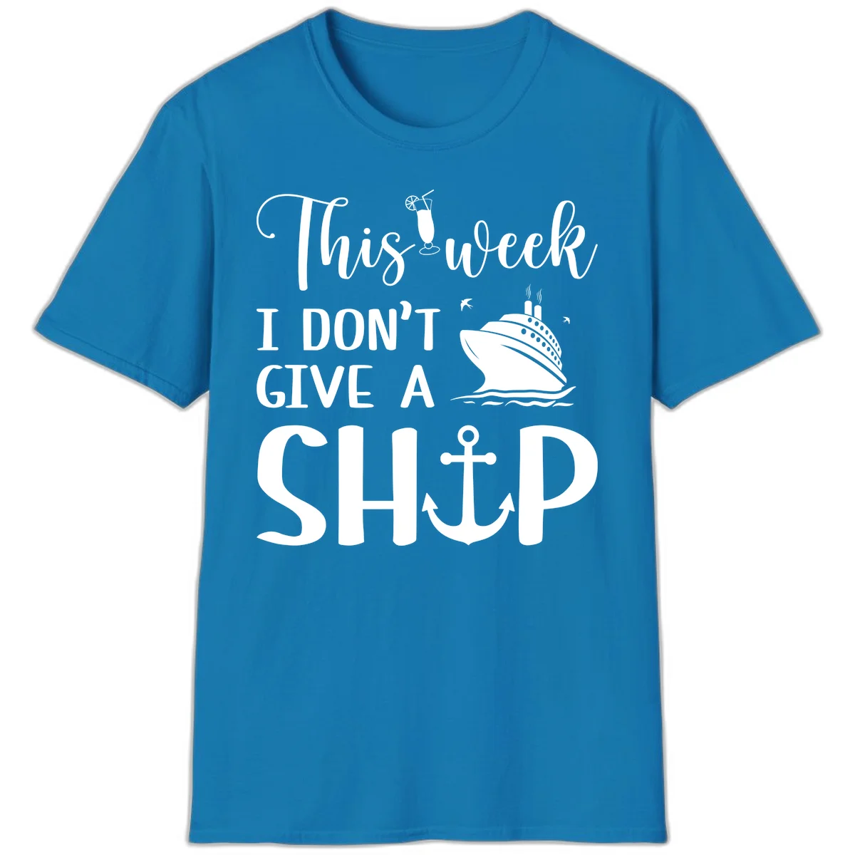 This Week I Don't Give A Ship T-Shirt in Sapphire