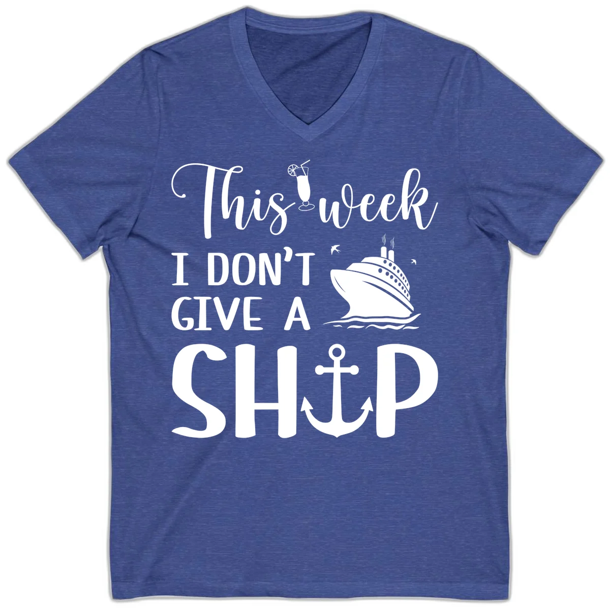 This Week I Don't Give A Ship V-Neck in Heather True Royal
