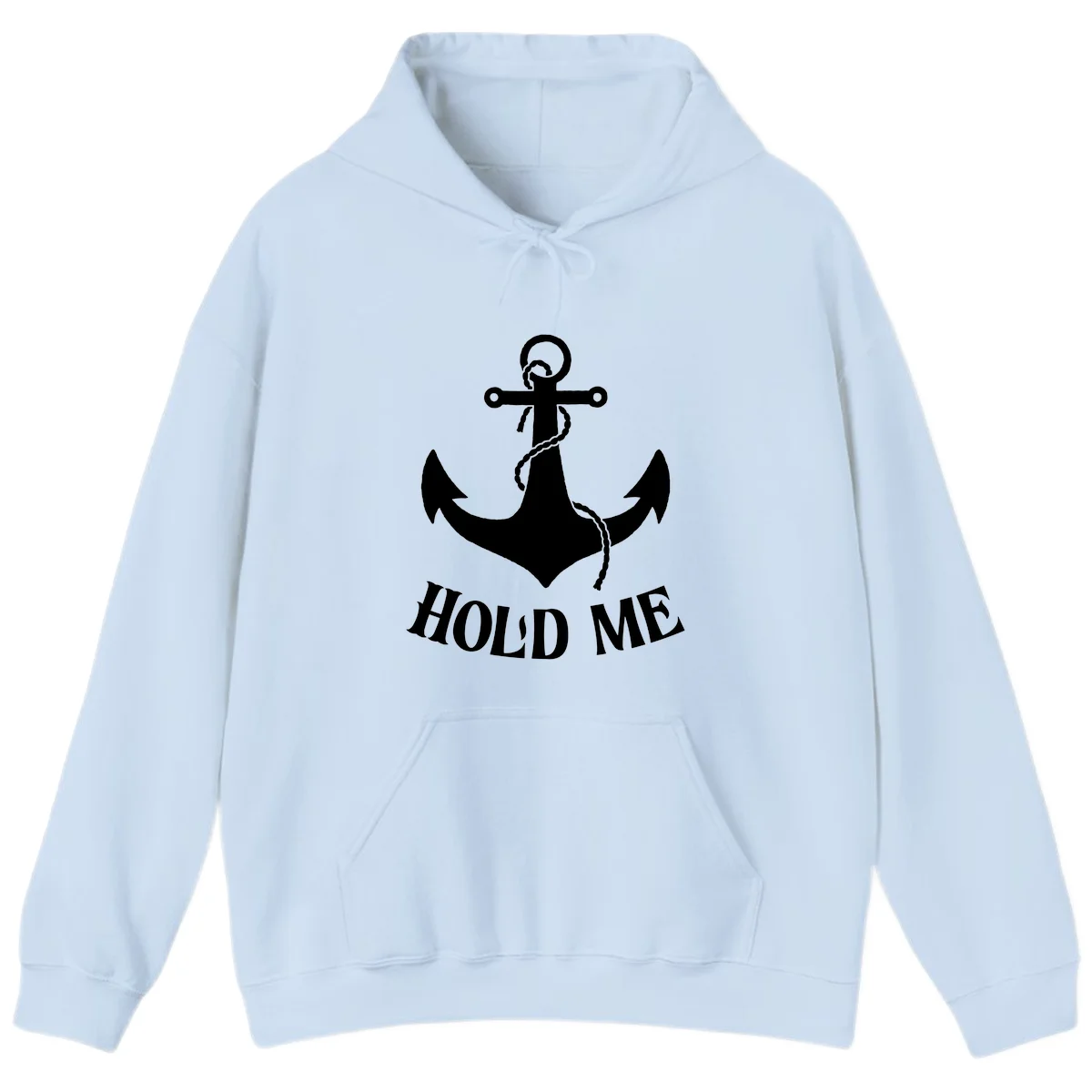 Anchor Hold Me Nautical Design Hoodie in Light Blue