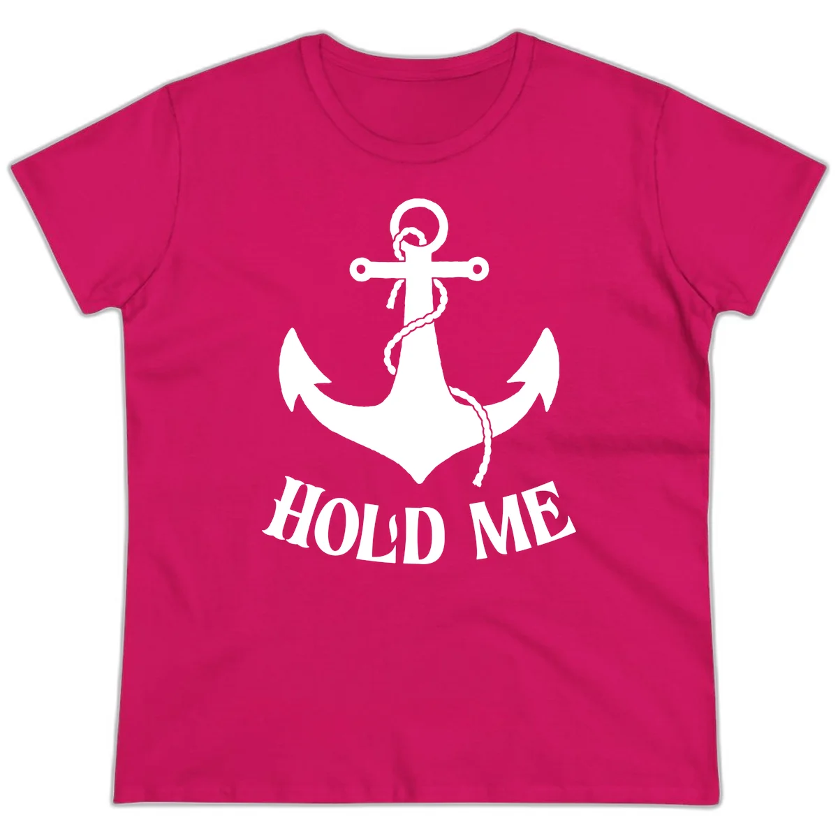 Anchor Hold Me Nautical Design Ladies Tee in Heliconia