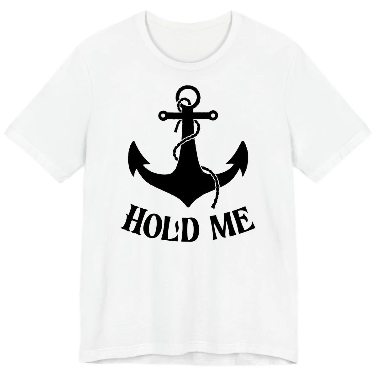 Anchor Hold Me Nautical Design Premium T-Shirt in White