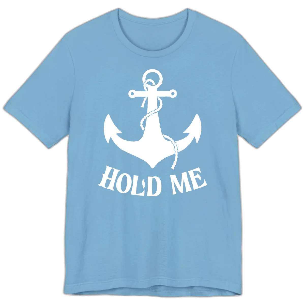 Anchor Hold Me Nautical Design Premium T-Shirt in Ocean Blue