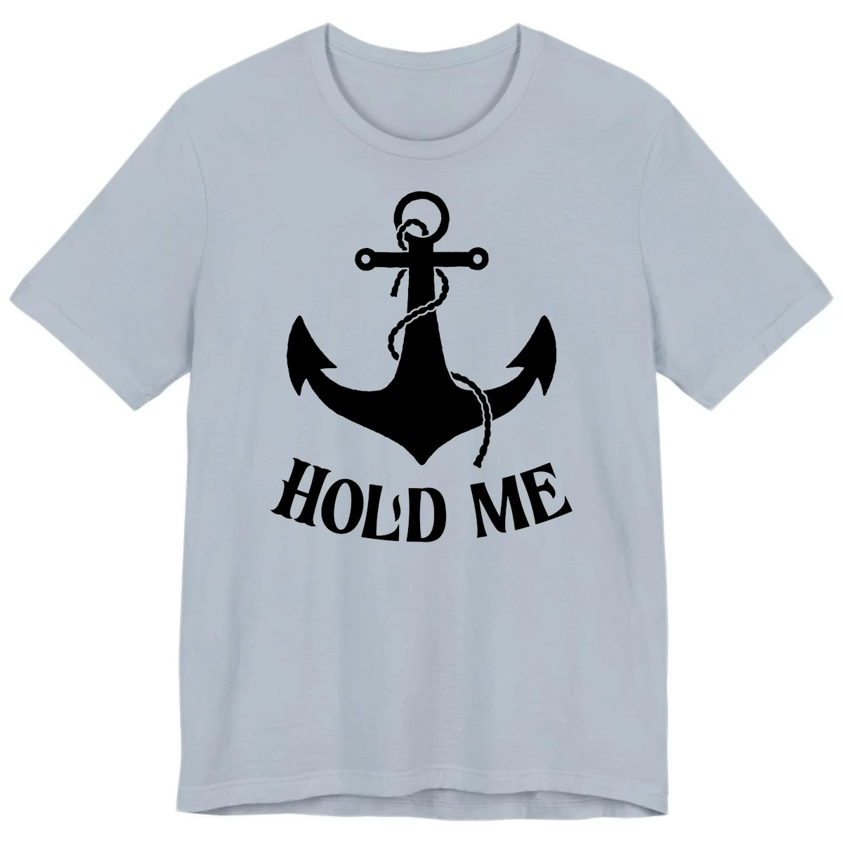 Anchor Hold Me Nautical Design Premium T-Shirt in Light Blue