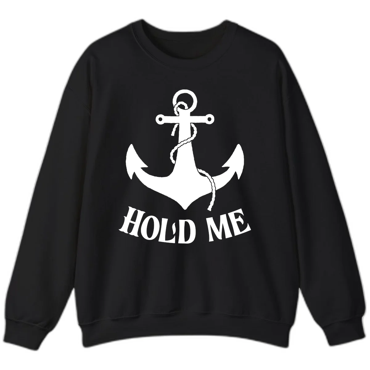 Anchor Hold Me Nautical Design Sweatshirt in Black
