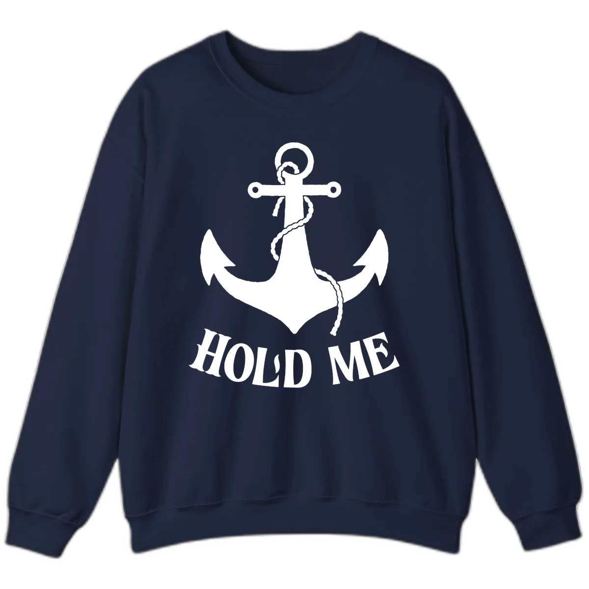 Anchor Hold Me Nautical Design Sweatshirt in Navy