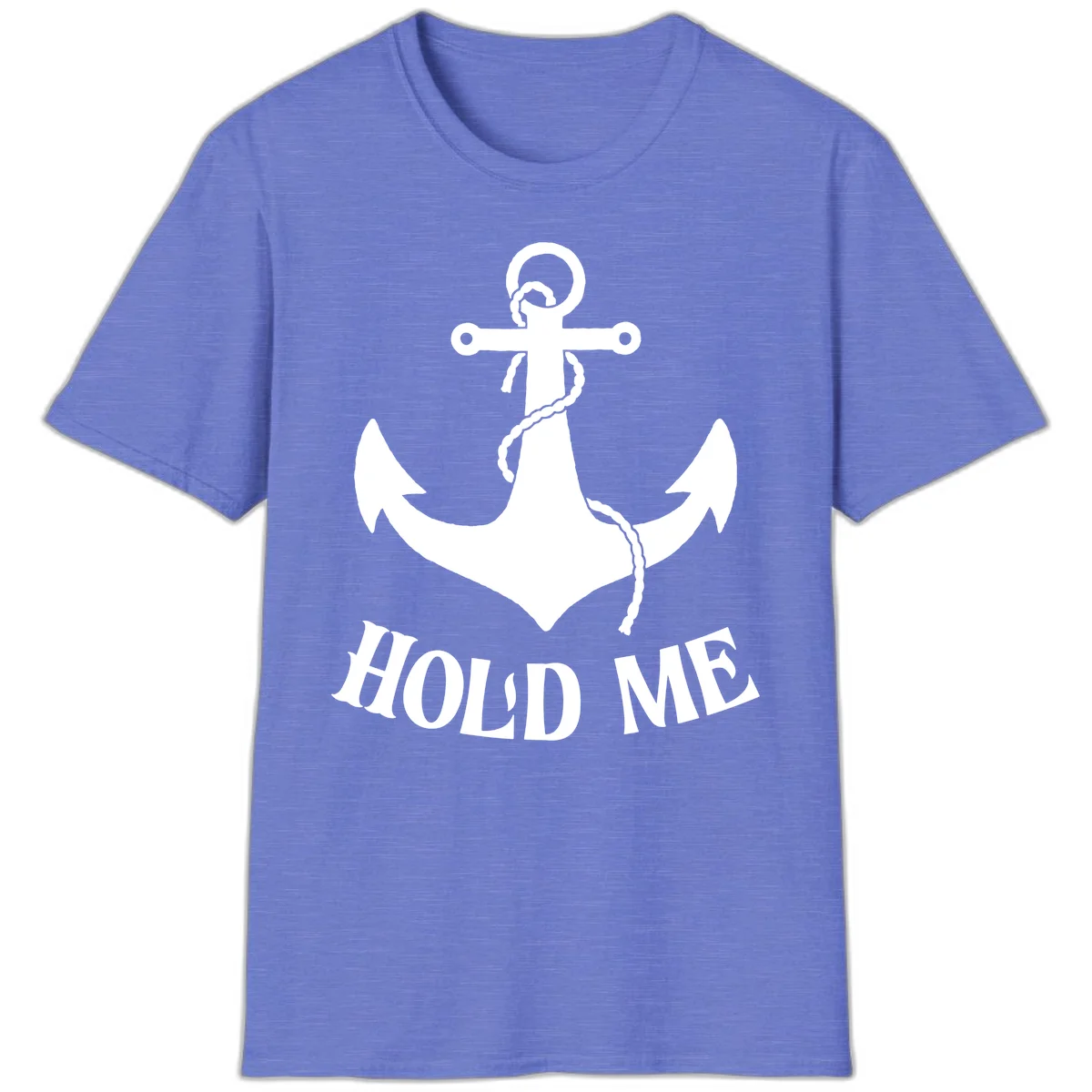 Anchor Hold Me Nautical Design T-Shirt in Heather Royal
