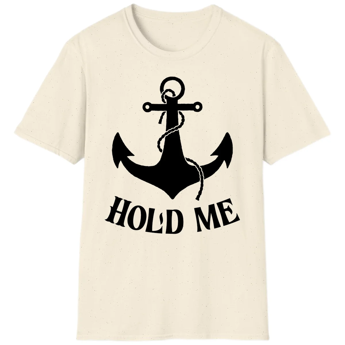 Anchor Hold Me Nautical Design T-Shirt in Natural