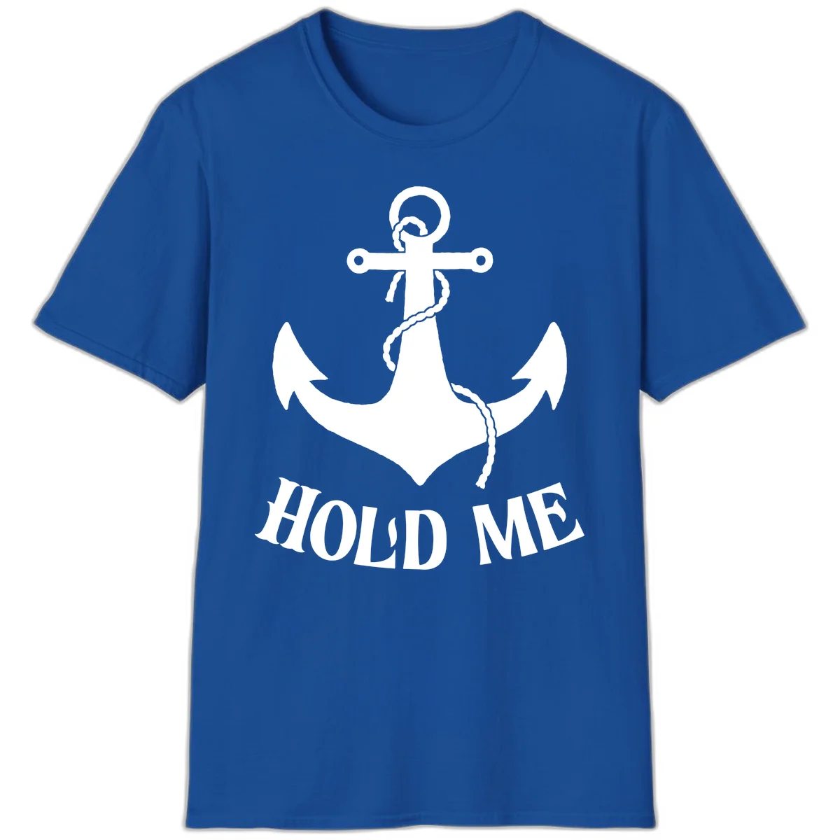 Anchor Hold Me Nautical Design T-Shirt in Royal