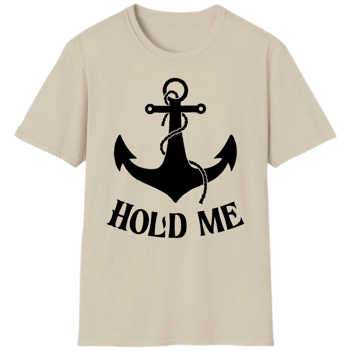 Anchor Hold Me Nautical Design T-Shirt in Sand