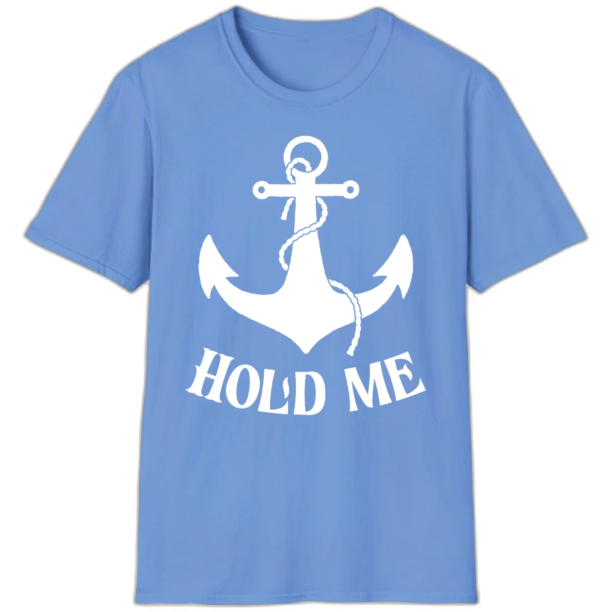 Anchor Hold Me Nautical Design T-Shirt in Carolina Blue