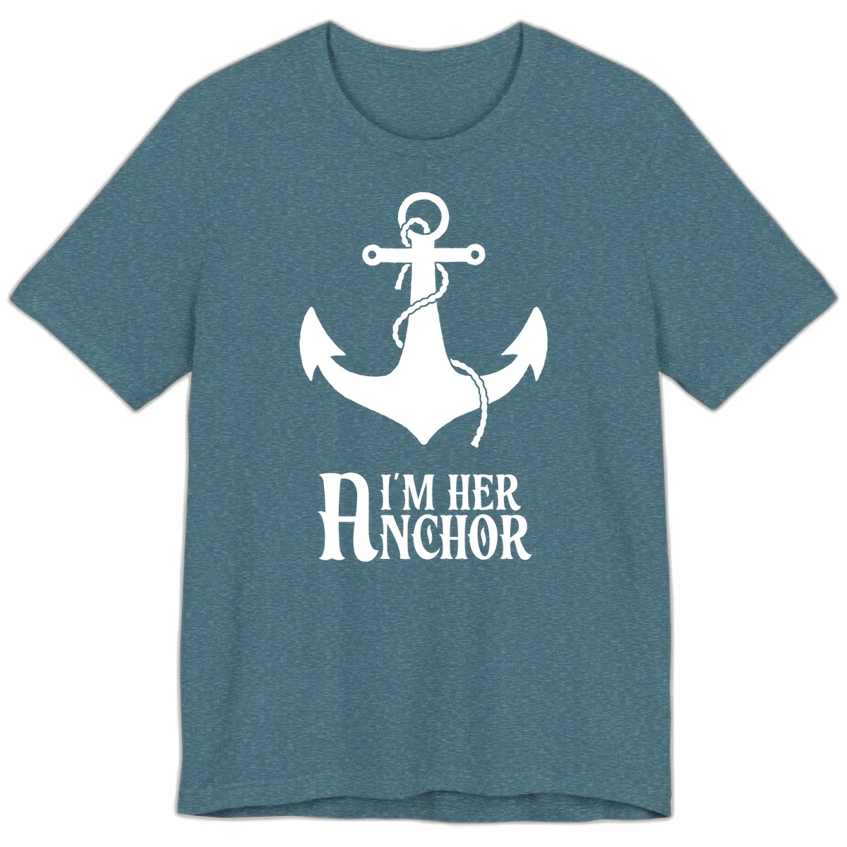 I'm Her Anchor Premium T-Shirt in Heather Deep Teal