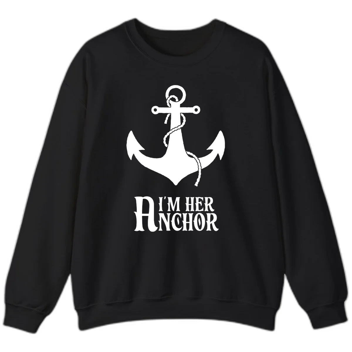 I'm Her Anchor Sweatshirt in Black
