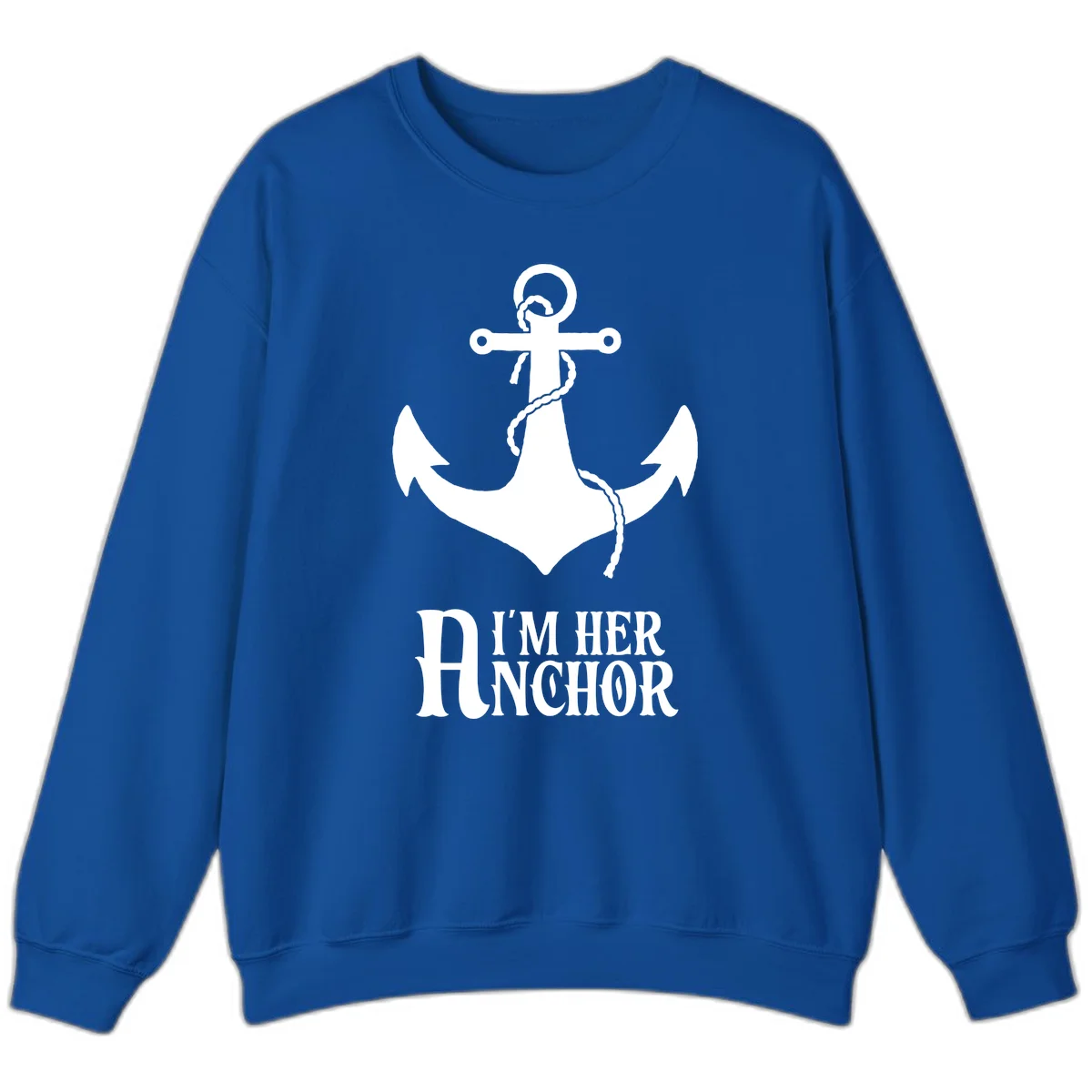 I'm Her Anchor Sweatshirt in Royal
