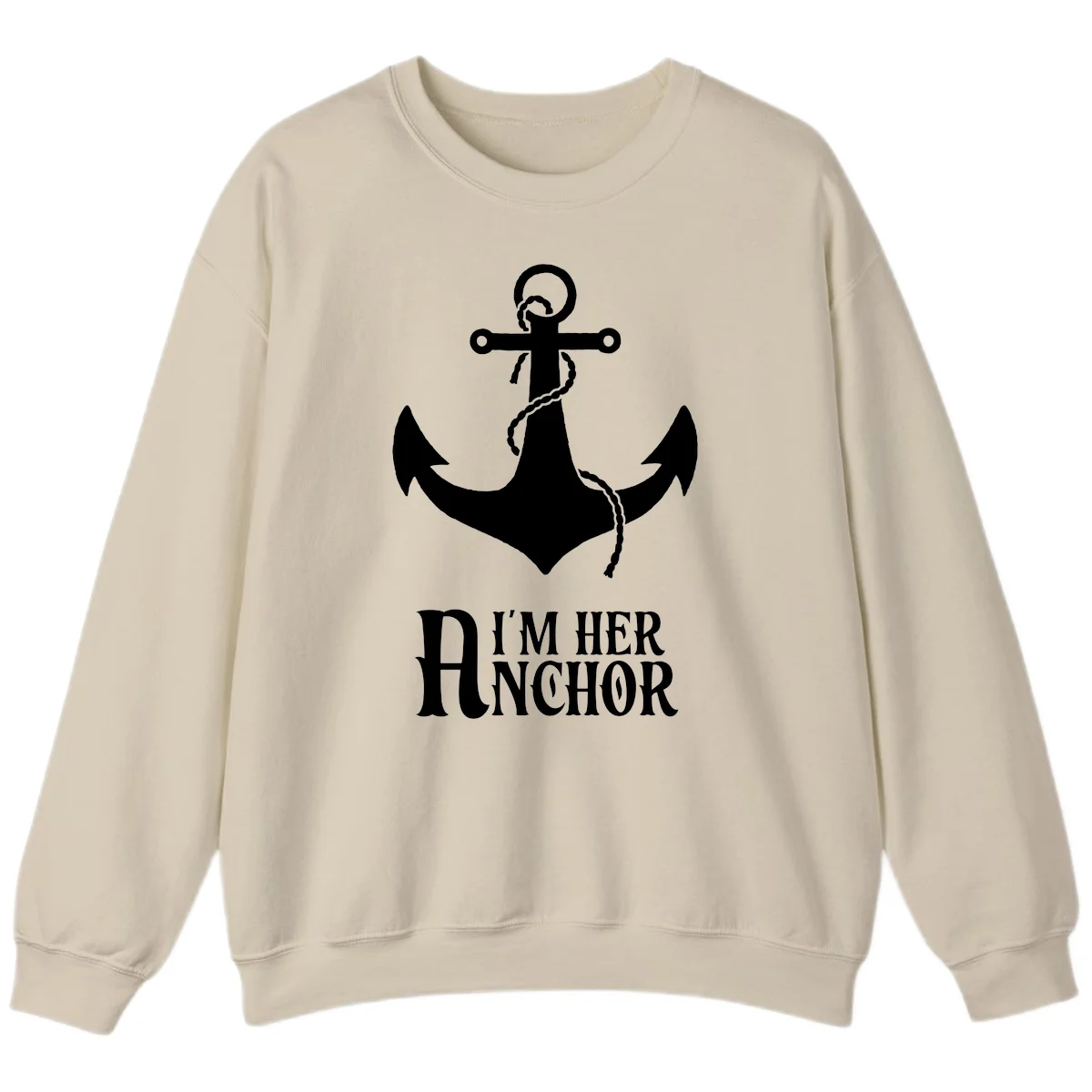 I'm Her Anchor Sweatshirt in Sand
