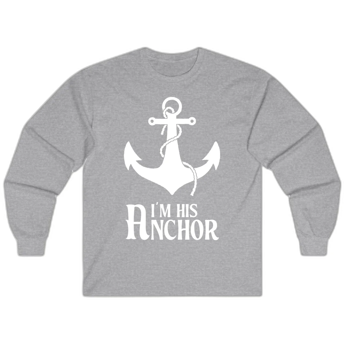 I'm His Anchor Long Sleeve Cruise Shirt for Couples in Sport Grey