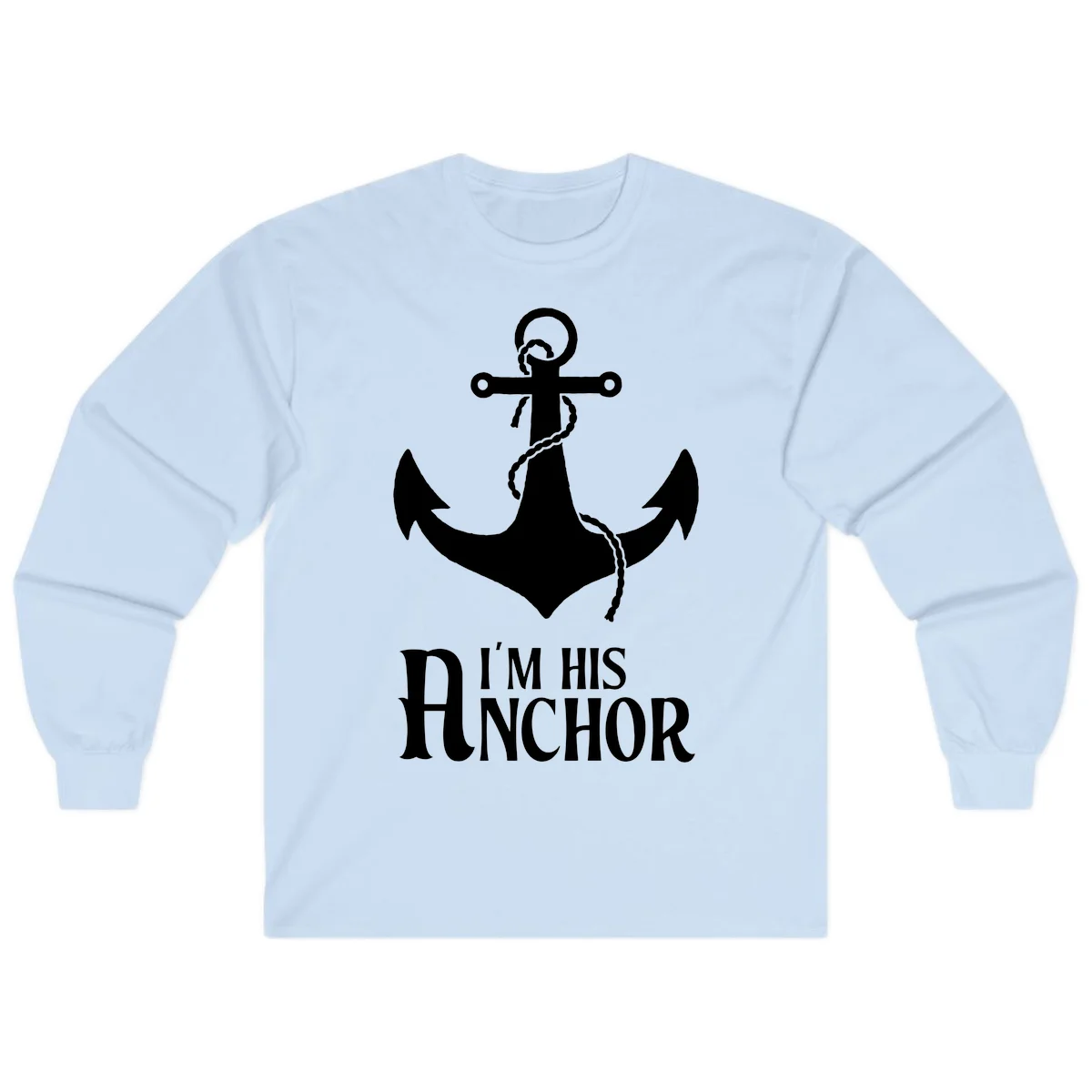 I'm His Anchor Long Sleeve Cruise Shirt for Couples in Light Blue