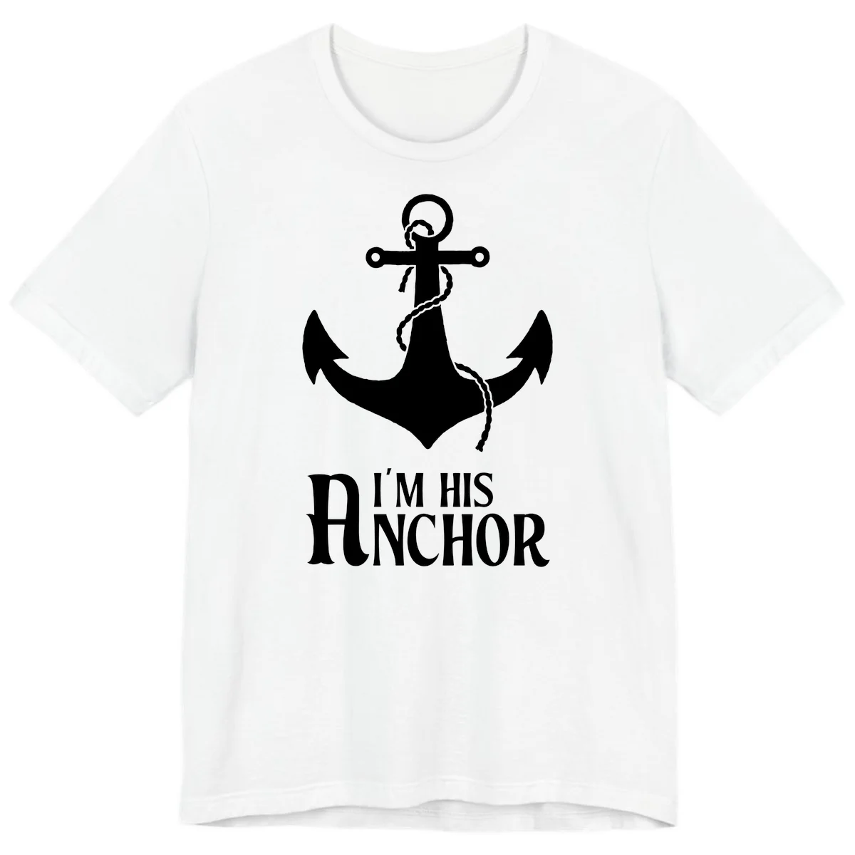 I'm His Anchor Premium T-Shirt for Cruise Couples in White