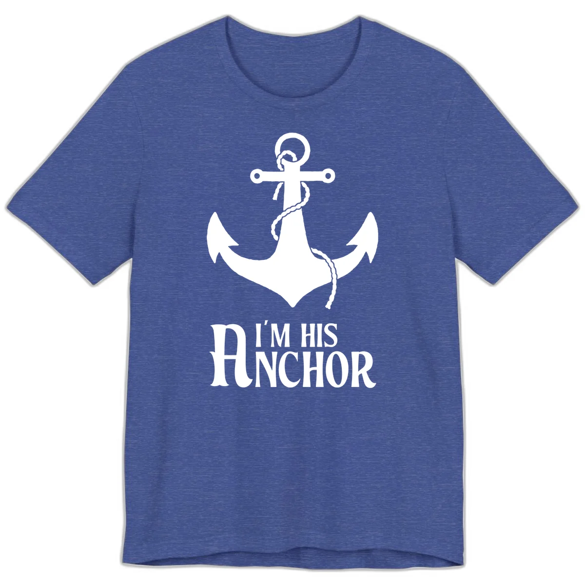 I'm His Anchor Premium T-Shirt for Cruise Couples in Heather True Royal