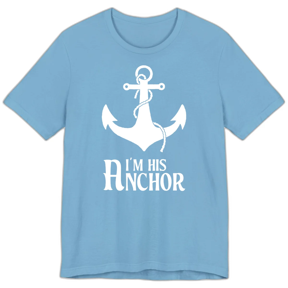 I'm His Anchor Premium T-Shirt for Cruise Couples in Ocean Blue