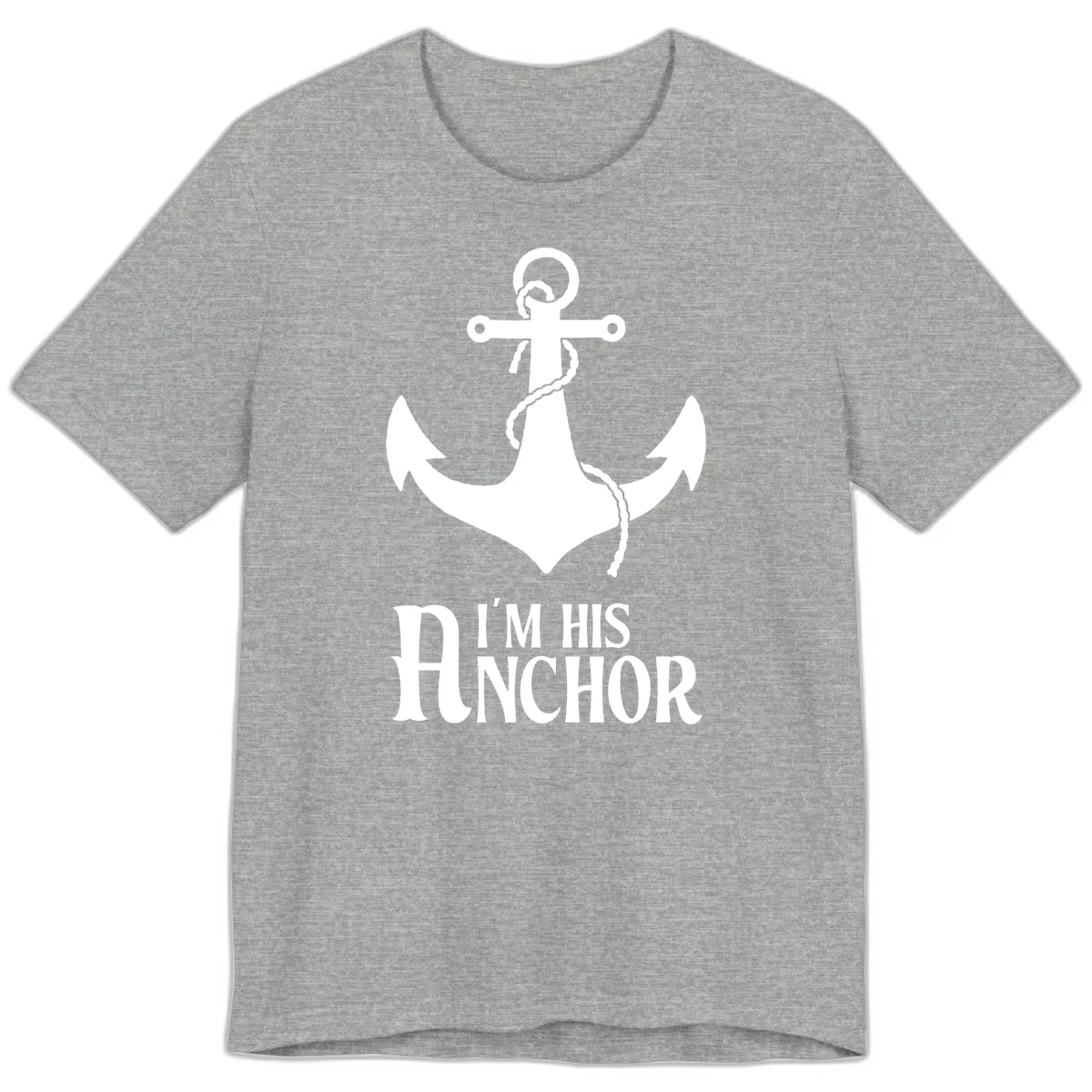 I'm His Anchor Premium T-Shirt for Cruise Couples in Athletic Heather