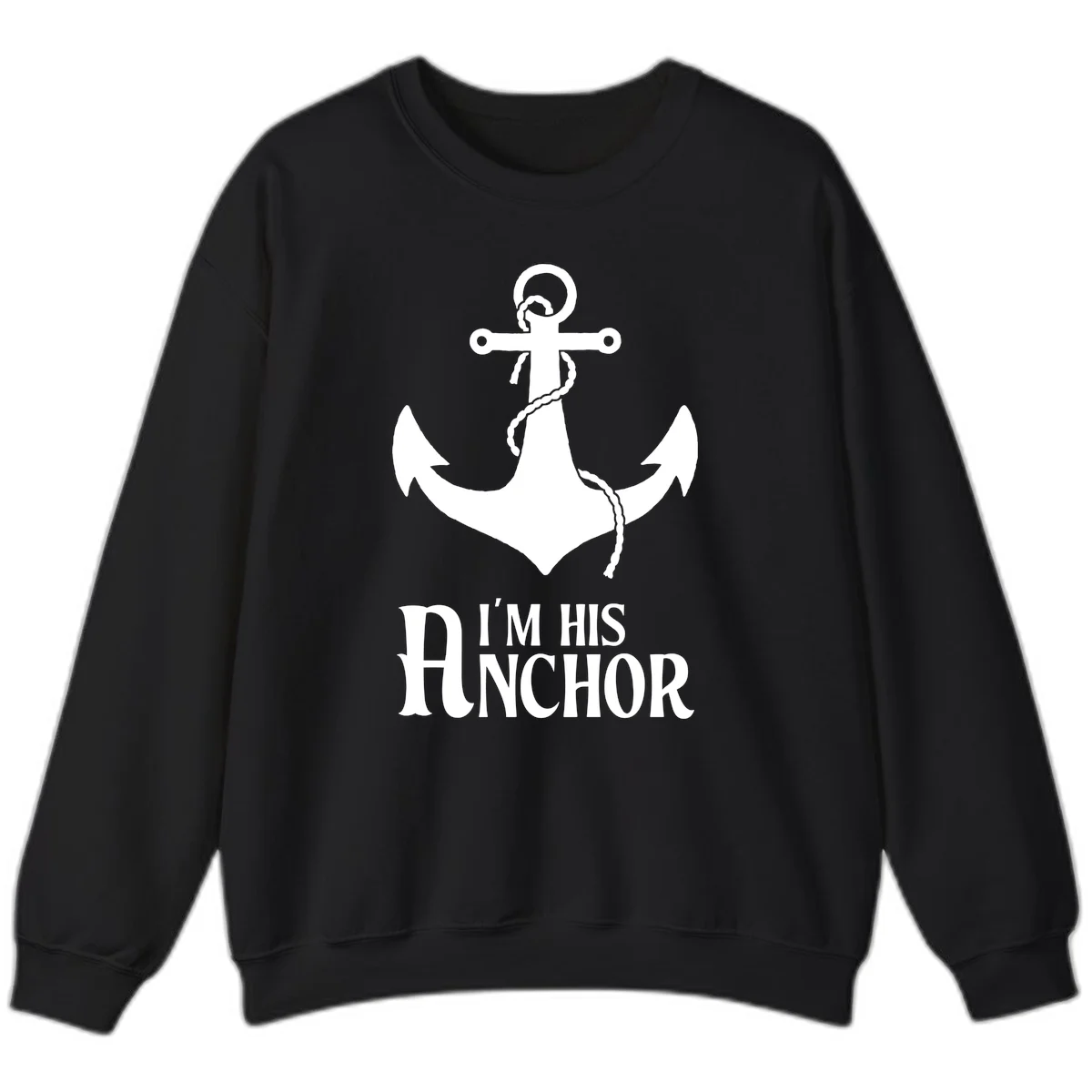 I'm His Anchor Cruise Sweatshirt for Couples in Black