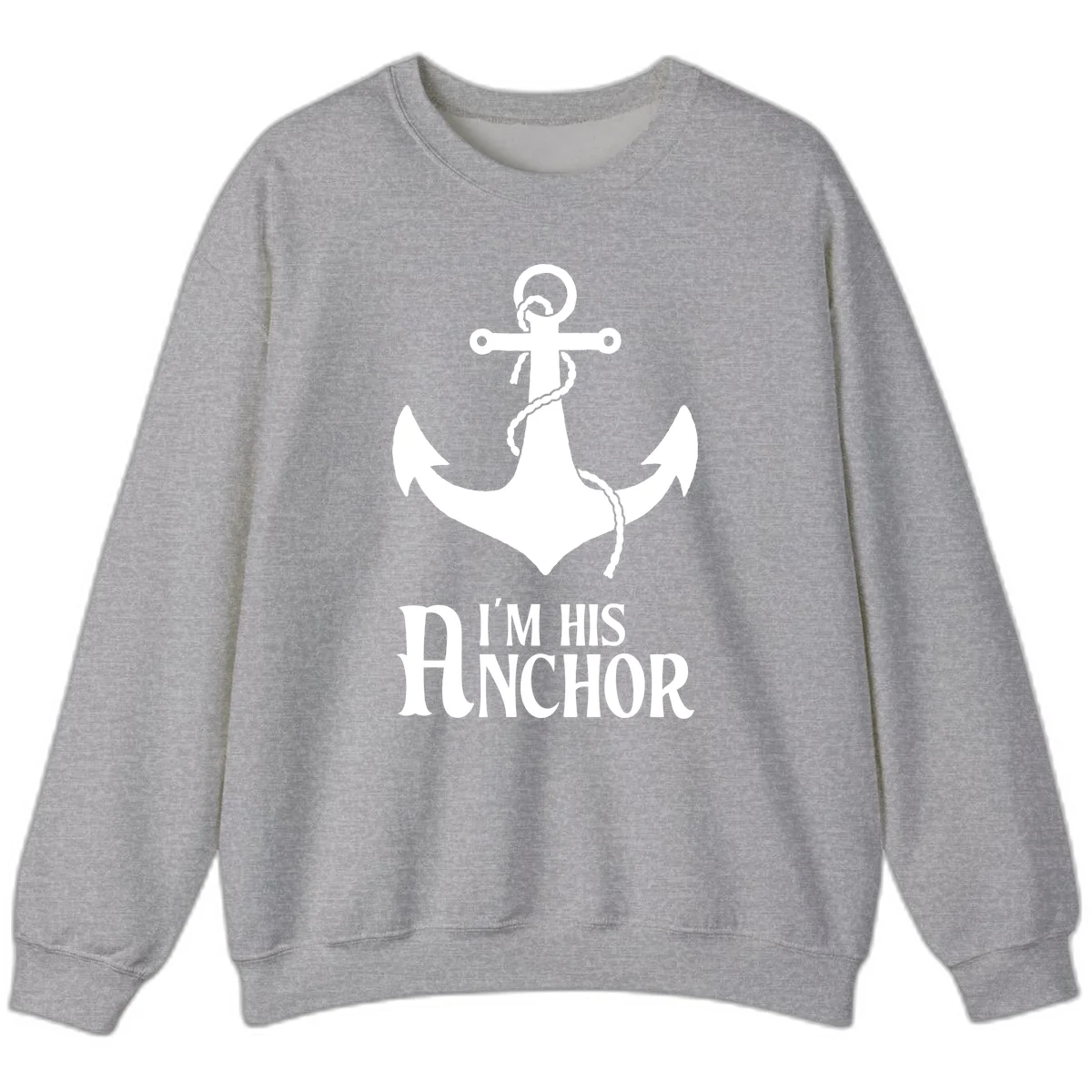 I'm His Anchor Cruise Sweatshirt for Couples in Sport Grey