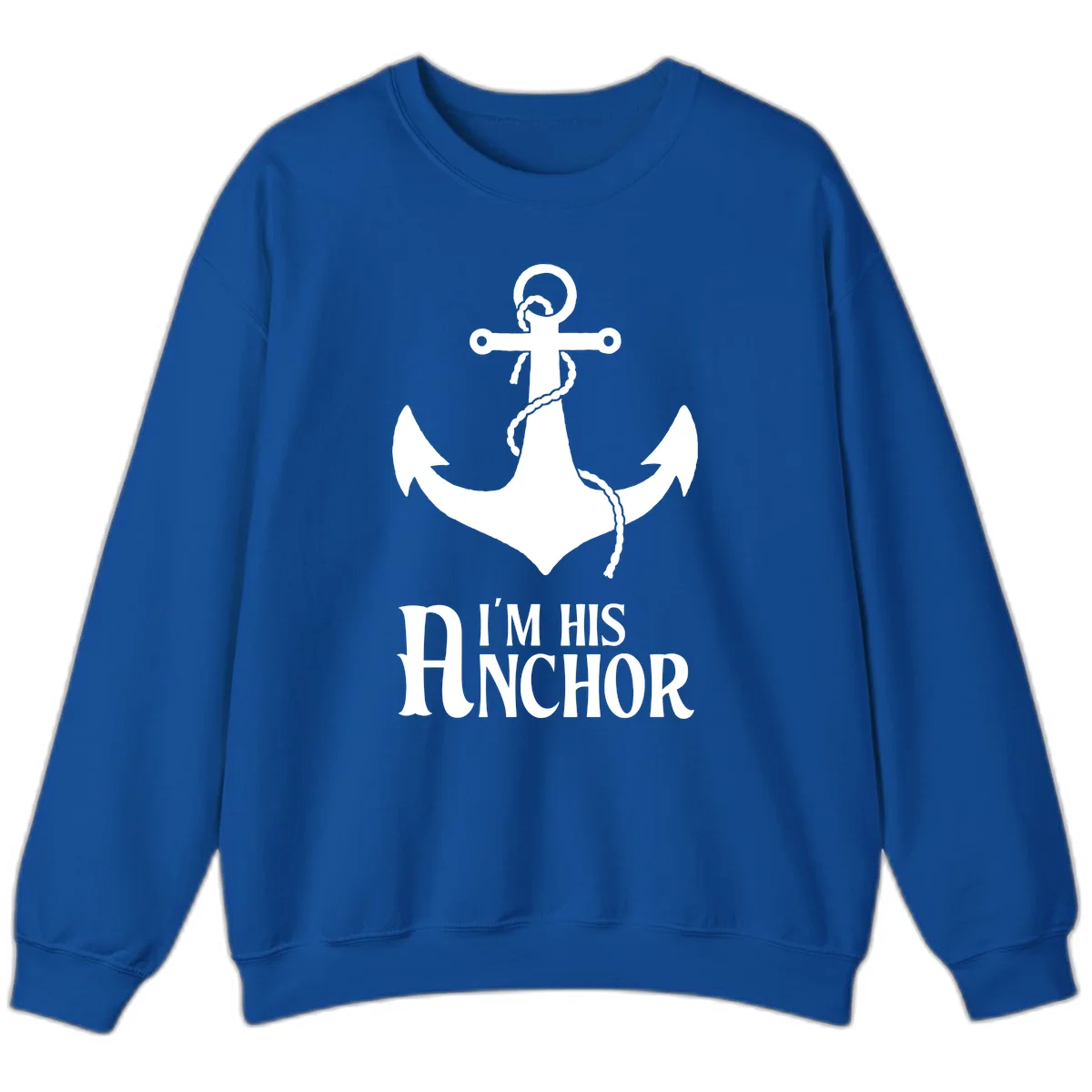 I'm His Anchor Cruise Sweatshirt for Couples in Royal