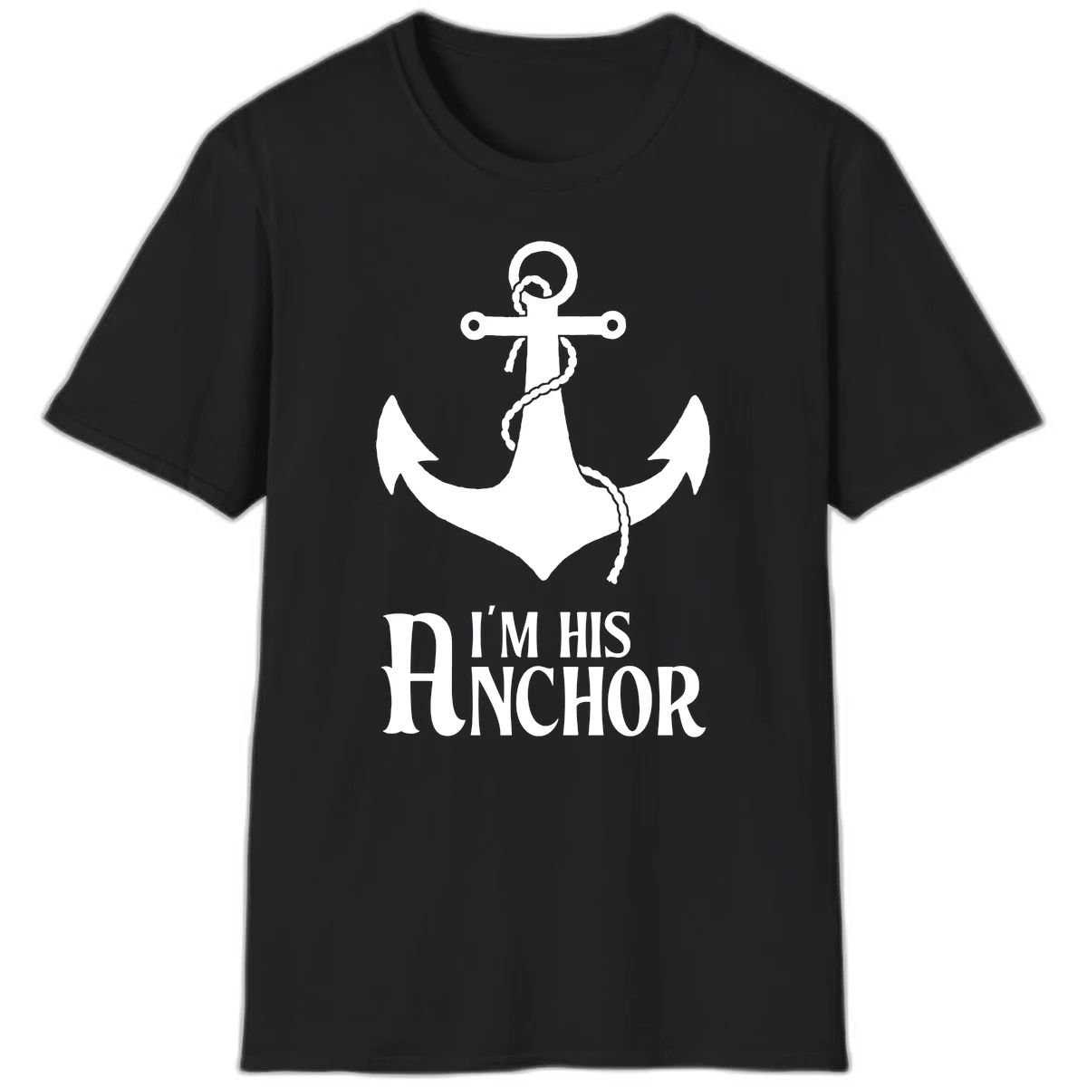 I'm His Anchor Fun Couples Cruise T-Shirt for Vacation in Black