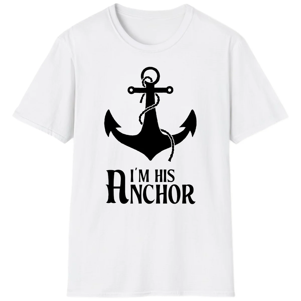 I'm His Anchor Fun Couples Cruise T-Shirt for Vacation in White