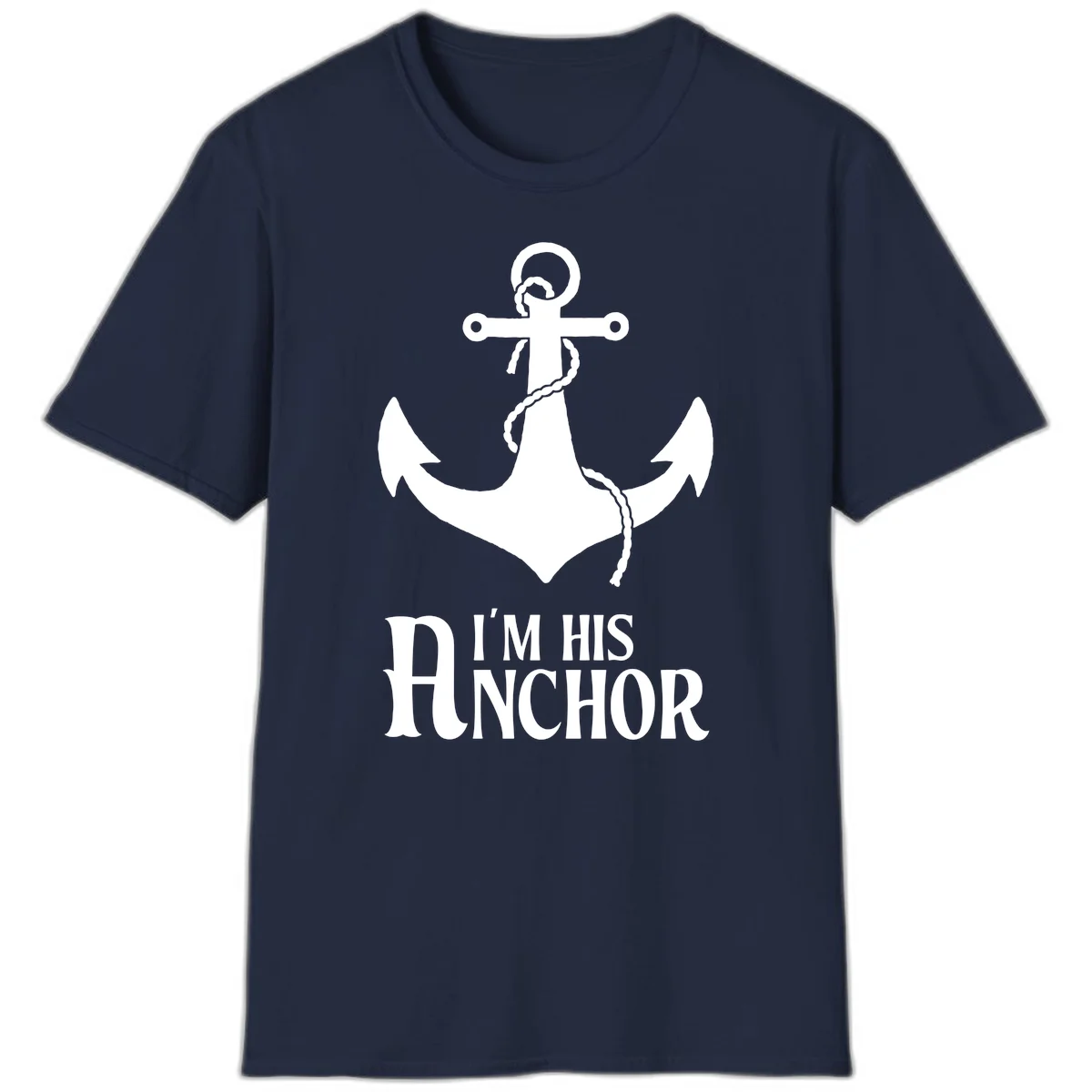 I'm His Anchor Fun Couples Cruise T-Shirt for Vacation in Navy