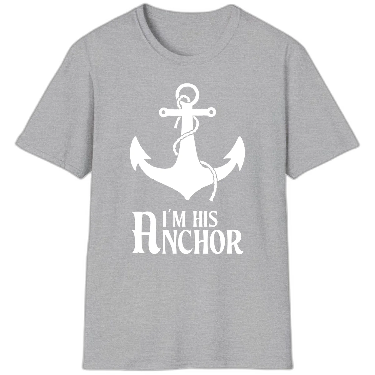 I'm His Anchor Fun Couples Cruise T-Shirt for Vacation in Sport Grey