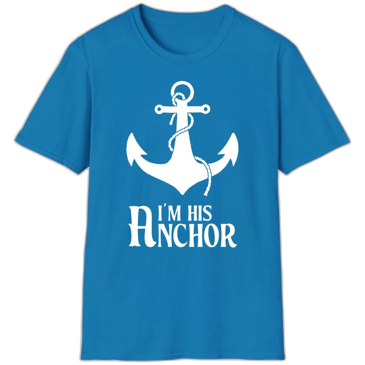 I'm His Anchor Fun Couples Cruise T-Shirt for Vacation in Sapphire