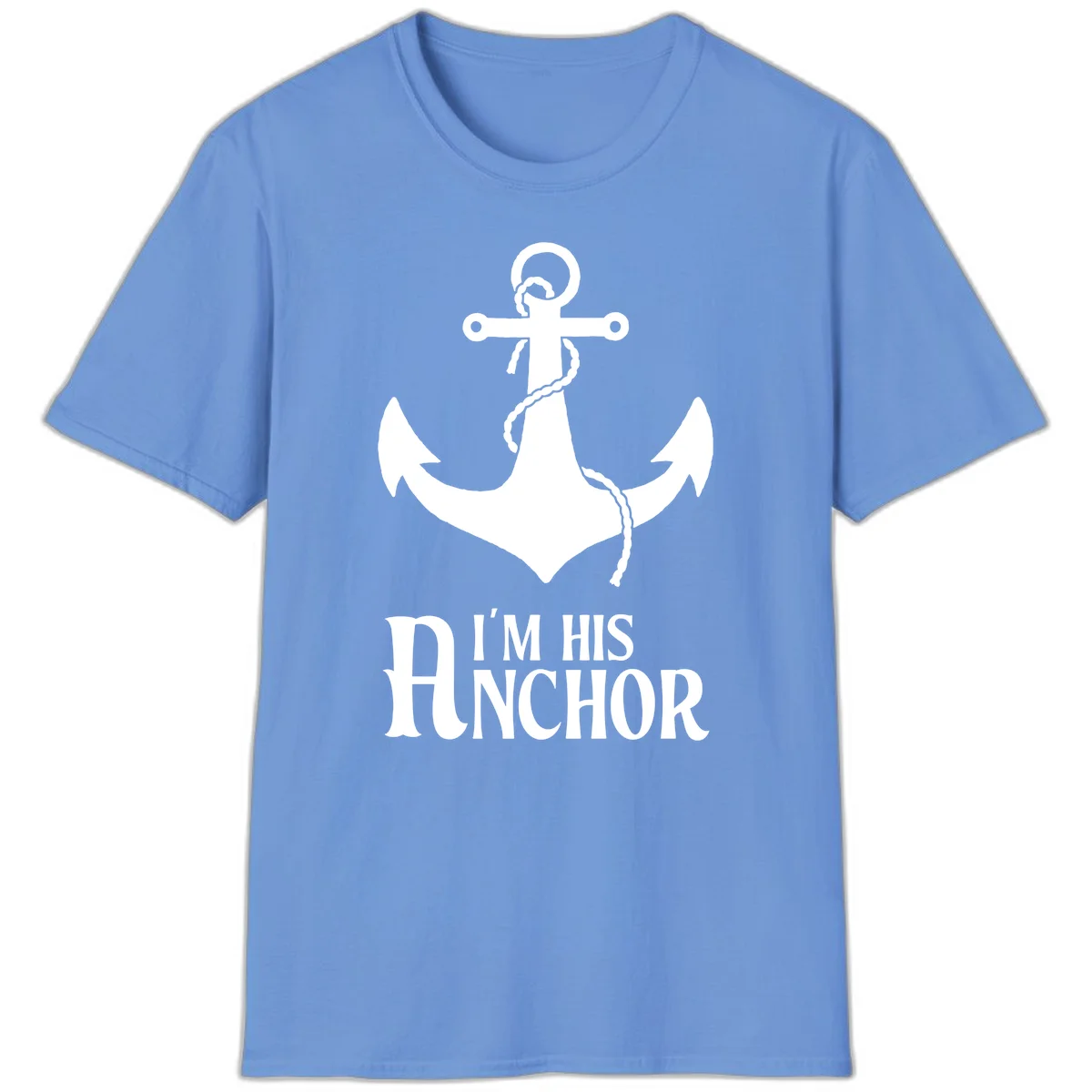I'm His Anchor Fun Couples Cruise T-Shirt for Vacation in Carolina Blue