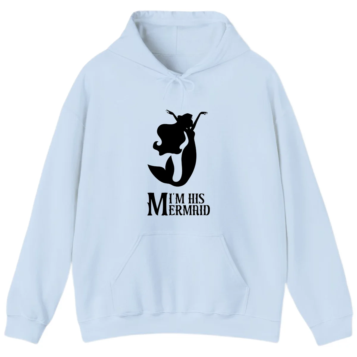 I'm His Mermaid Hoodie - Warm Cruise Apparel in Light Blue
