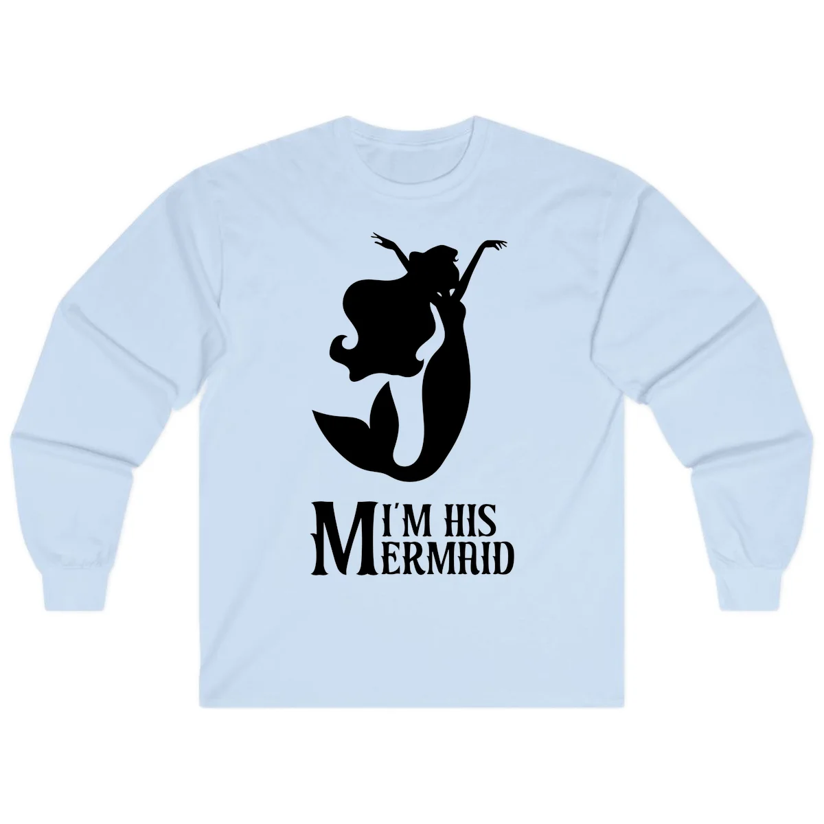 I'm His Mermaid Long Sleeve Cruise Shirt in Light Blue