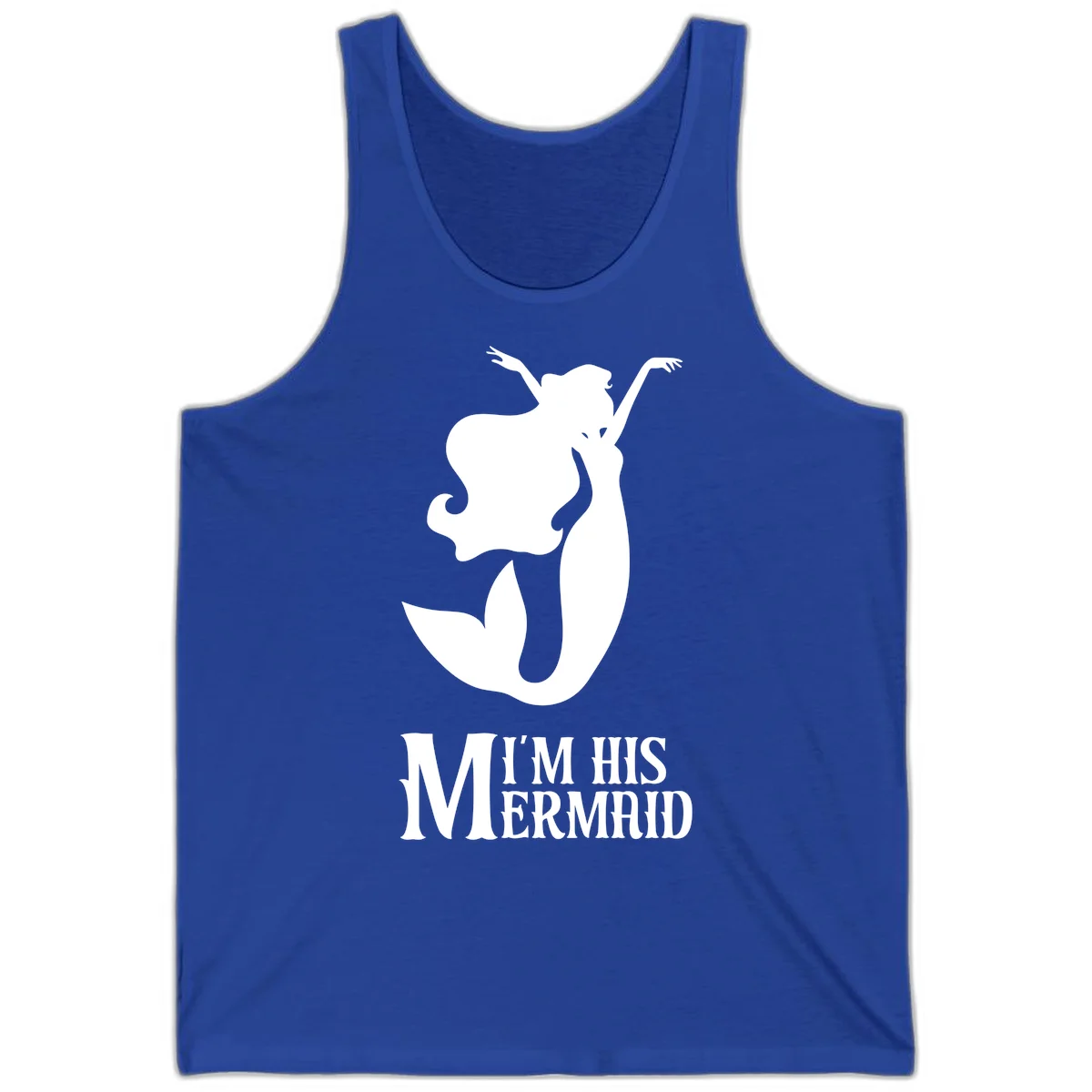 I'm His Mermaid Tank Top - Perfect for Cruising in True Royal