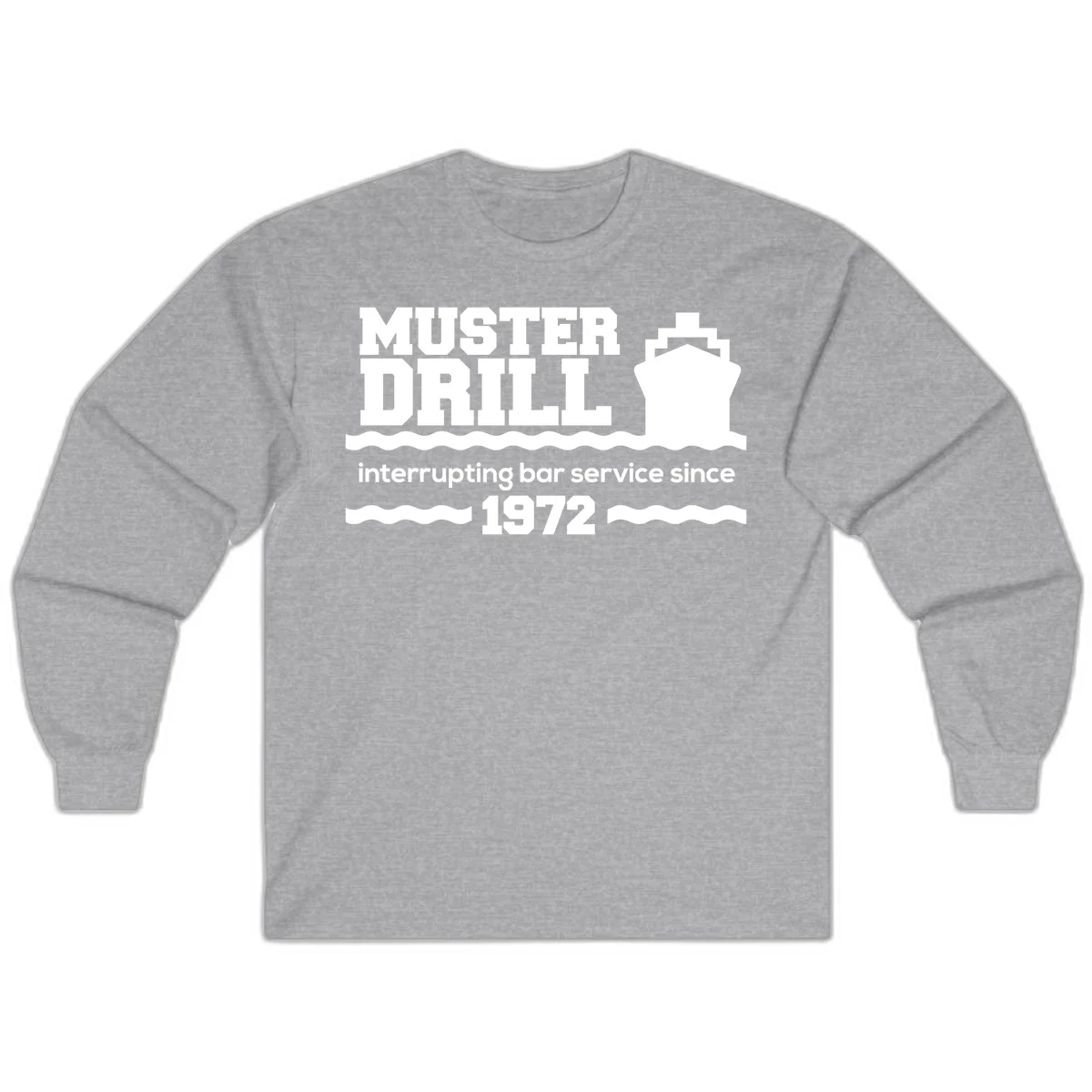 Muster Drill Interrupting Bar Service Since 1972 Long Sleeve in Sport Grey